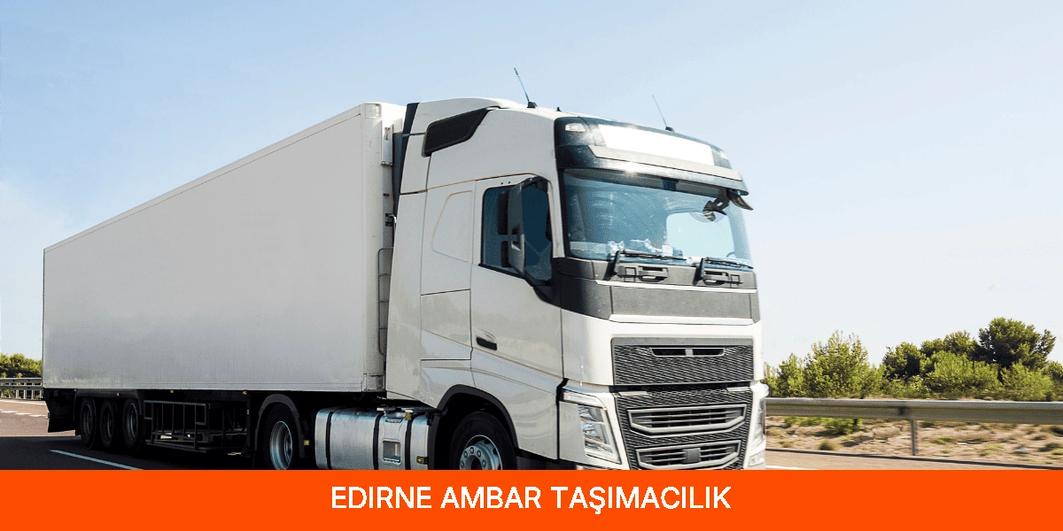 Edirne Ambar Taşımacılık