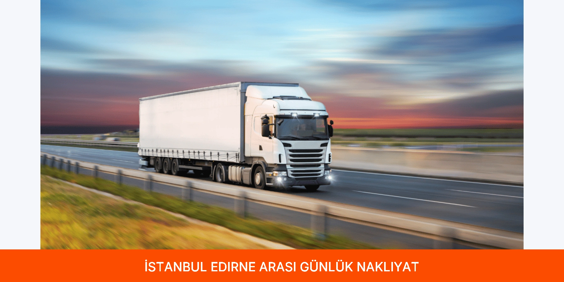 İstanbul Edirne Arası Günlük Nakliyat