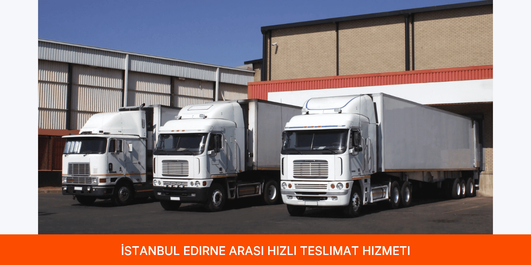 İstanbul Edirne Arası Hızlı Teslimat Hizmeti