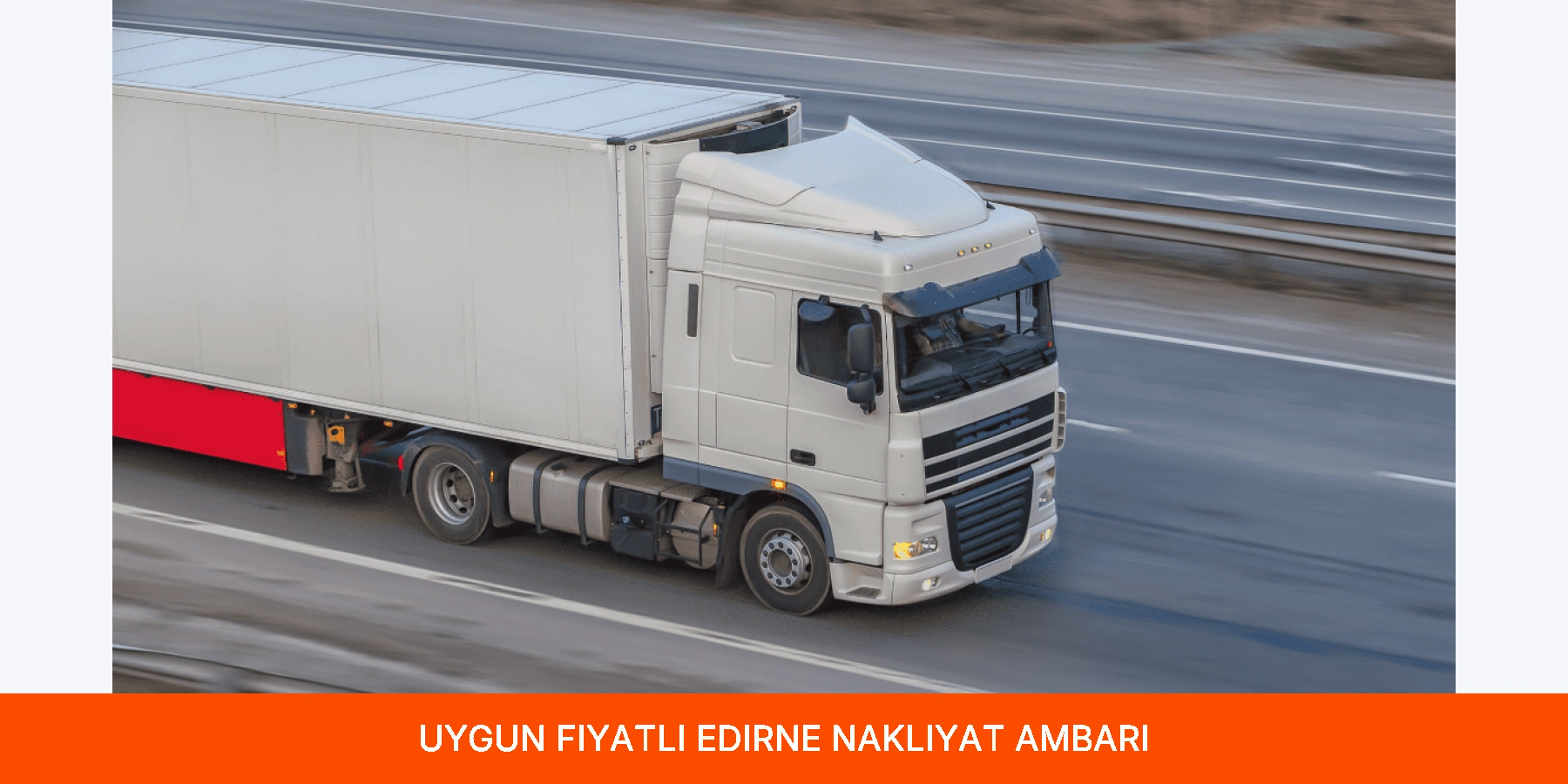 Uygun Fiyatlı Edirne Nakliyat Ambarı